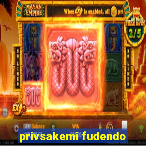 privsakemi fudendo